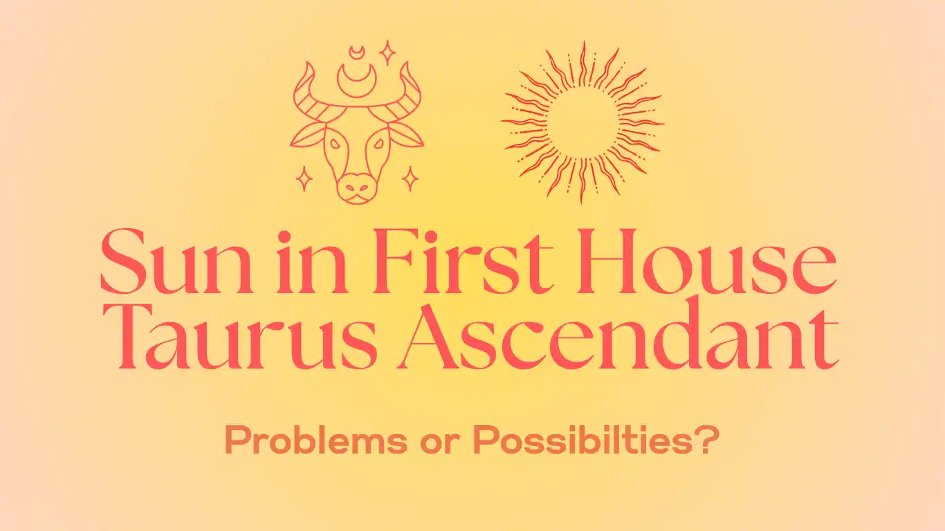 sun in first house Taurus ascendant