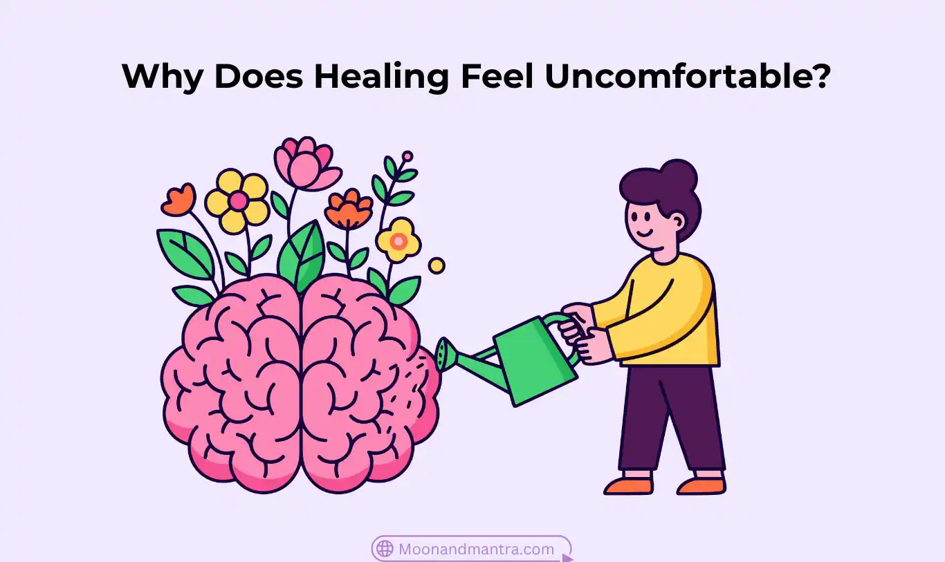 Why does healing feel uncomfortable