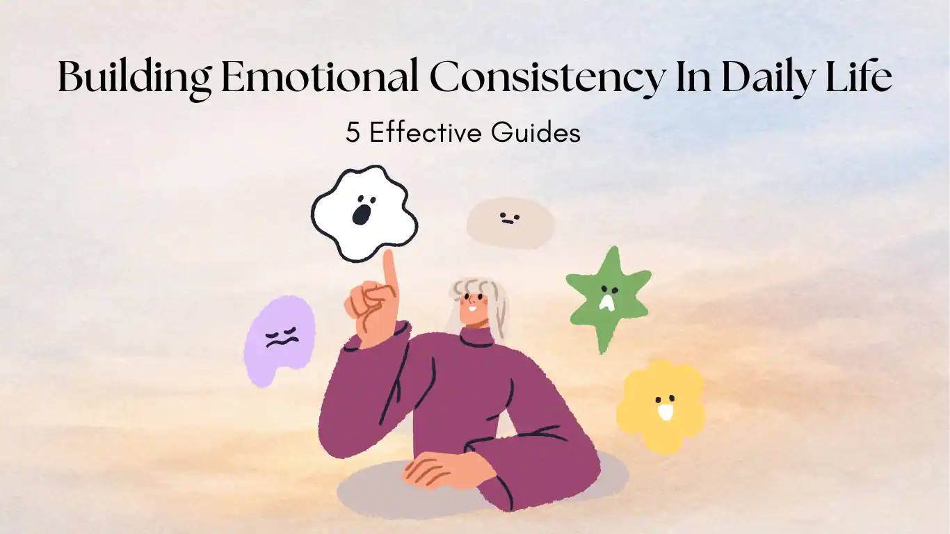 building emotional consistency in daily life